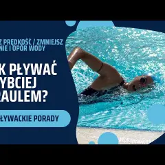 Jak pływać szybko kraulem: skuteczne techniki i błędy do uniknięcia